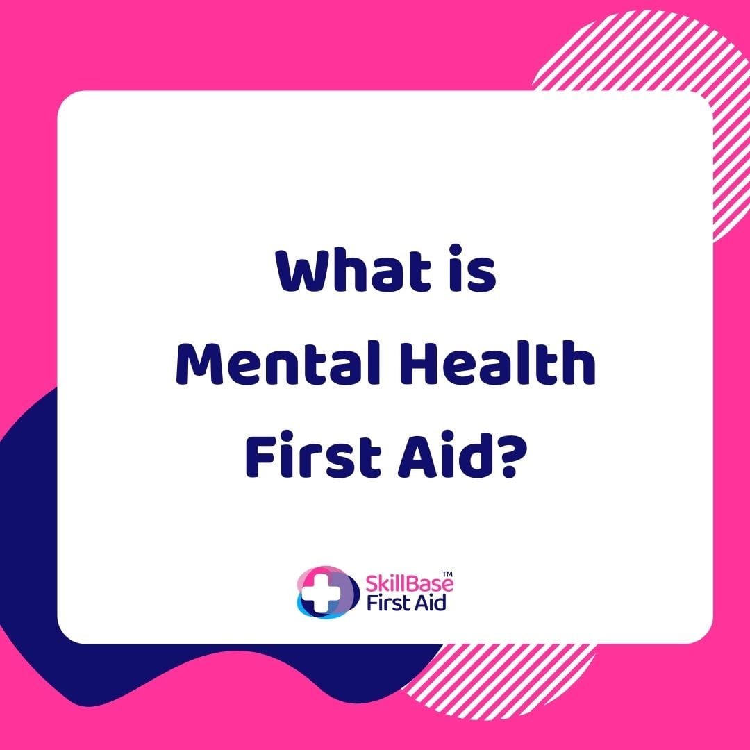 What is Mental Health First Aid?