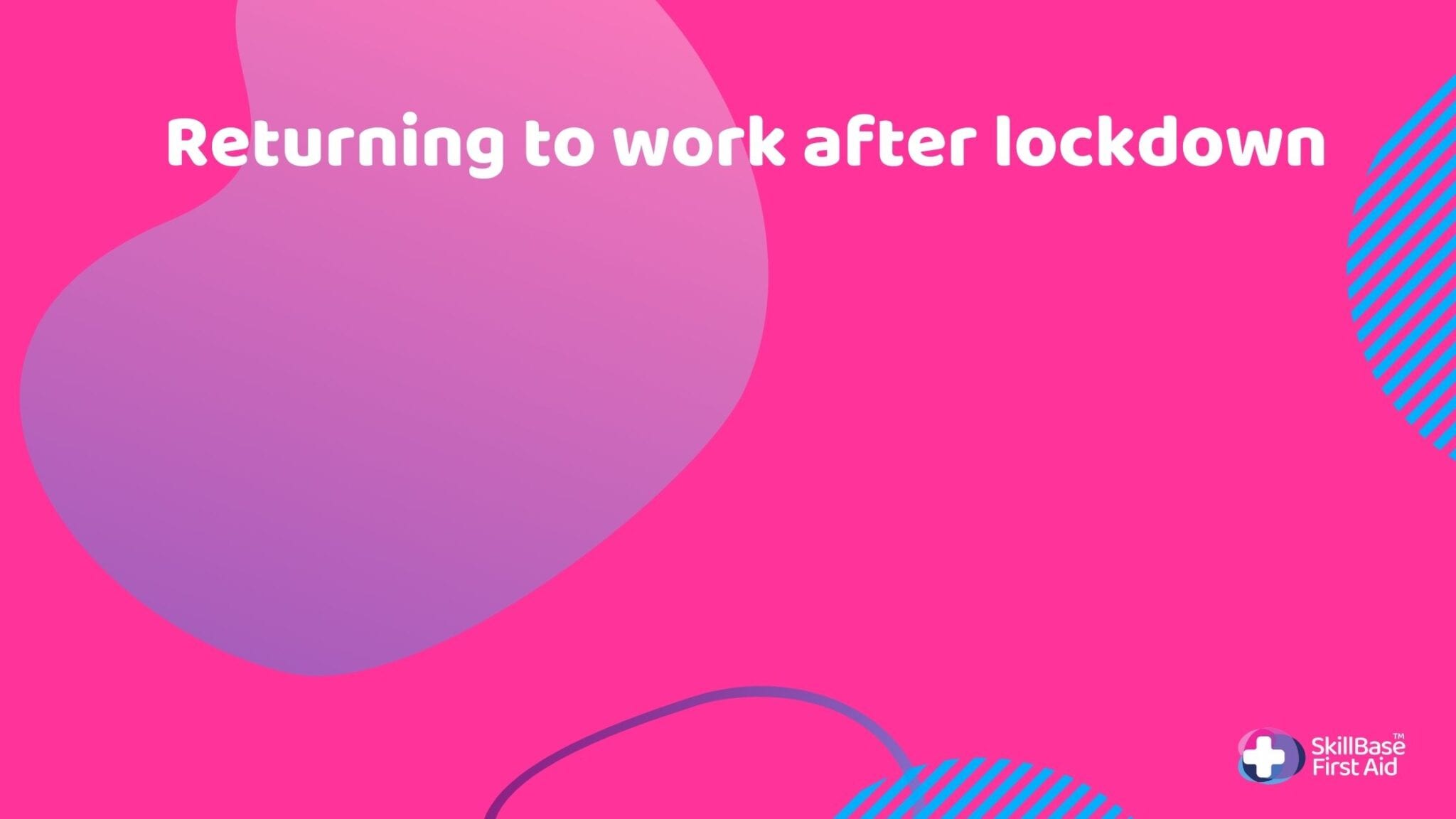 Returning to work after lockdown